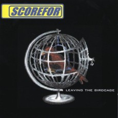CD / Scorefor / Leaving The Birdcage