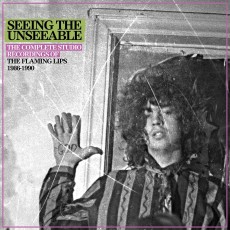 6CD / Flaming Lips / Seeing The Unseeable: Complete Studio Rec.86-90