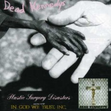 CD / Dead Kennedys / Plastic Surgery Disasters / In God We Trust