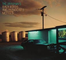 CD / Jayhawks / Back Roads And Abondoned Motel