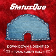 CD / Status Quo / Down Down & Dignified At The Royal Albert Hall