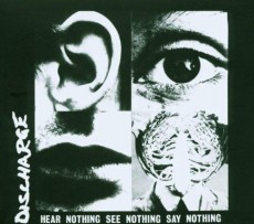 CD / Discharge / Hear Nothing See Nothing Say Nothing