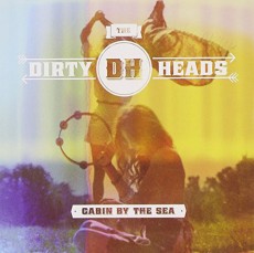 CD / Dirty Heads / Cabin By The Sea