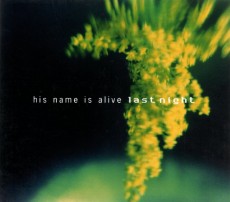CD / His Name Is Alive / Last Night