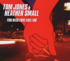 CD / Jones Tom & Small Heather / You Need Love Like I Do