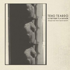 CD / Teardo Teho / Le Retour a La Raison / Musique Pour Trois Films..
