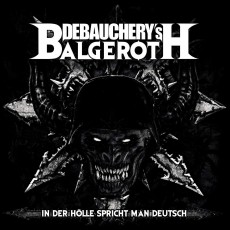 2CD / Debauchery Vs. Balgeroth / In der Holle spricht man Deutsch / 2C