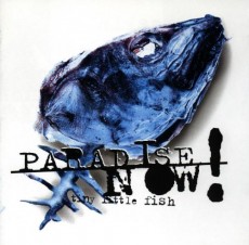 CD / Paradise Now / Tiny Little Fish