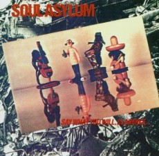 CD / Soul Asylum / Say What You Will...Everything Can