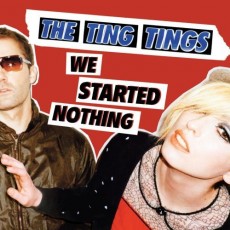 CD / Ting Tings / We Started Nothing
