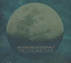 CD / Nevermore & Kosmonaut / Mezi planetami / Digipack