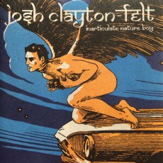 CD / Clayton / Felt J.-Inarticulate Nature Boy