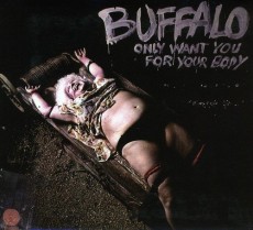 CD / Buffalo / Only Want You For Your Body / Digipack