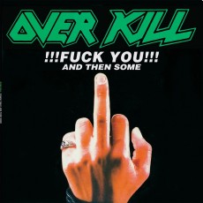 CD / Overkill / Fuck You And Then Some