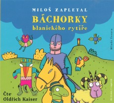CD / Zapletal Miloš / Báchorky blanického rytíře CD / Zapletal Miloš / Báchorky blanického rytíře