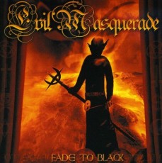 CD / Evil Masquerade / Fade To Black