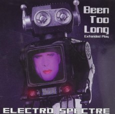 CD / Electro Spectre / Been Too Long