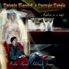 CD / Maceek Antonn a Lucrezia Borgia / Sejdem se v rji / Digipack