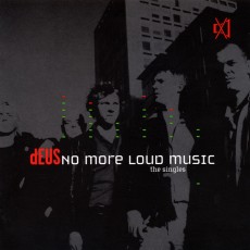 CD / Deus / No More Loud Music / Singles
