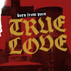 CD / Born From Pain / True Love