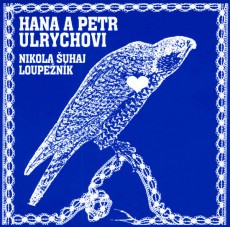 LP / Ulrychovi Hana a Petr / Nikola uhaj loupenk / Vinyl