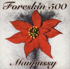 CD / FORESKIN 500 / Manpussy