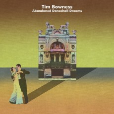 CD / Bowness Tim / Abandoned Dancehall Dreams