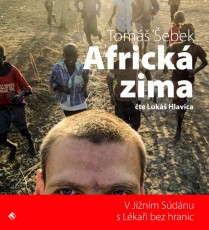 CD / Šebek Tomáš / Africká zima v Jižním Súdánu s Lékaři bez hranic