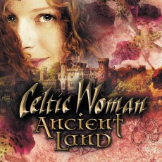 CD / Celtic Woman / Ancient Land