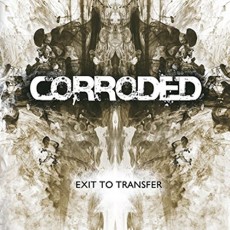 CD / Corroded / Exit To Transfer