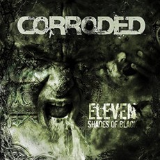 LP / Corroded / Eleven Shades Of Black / Vinyl