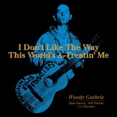 LP / Guthrie Woody / I Don't Like The Way This World's.. / Vinyl