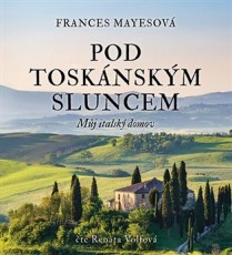 2CD / Mayesov Frances / Pod tosknskm Sluncem:Mj italsk domov