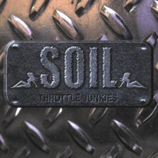 CD / Soil / Throttle Junkies