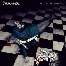 CD / Trigger / Time Of Miracles / Digipack