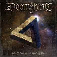 CD / Doomshine / End is Worth Waiting For