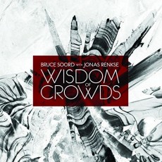 CD / Soord, Bruce & Jonas Rens / Wisdom of Crowds / Digipack