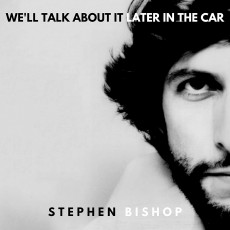 CD / Bishop Stephen / We'll Talk About It Later In The Car / Digipack
