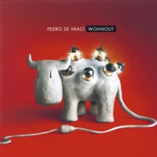 CD / Wohnout / Pedro se vrac