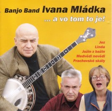 CD / Banjo band Ivana Mldka / ... a vo tom to je