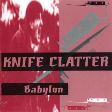CD / Knife Clatter / Babylon