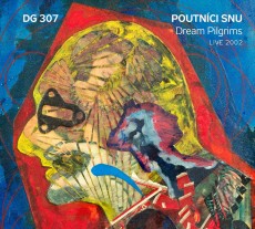 CD / DG 307 / Poutnci snu / Dream Pilgrims / Live 2002 / Digipack