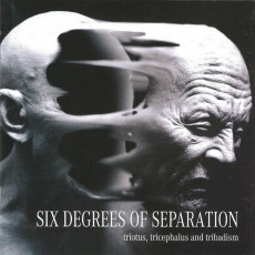 CD / Six Degrees Of Separation / Triotus,Tricephalus And Tribadism