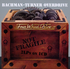 CD / Bachman Turner Overdrive / Not Fragile / Four Wheel Drive