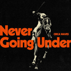 CD / Circa Waves / Never Going Under