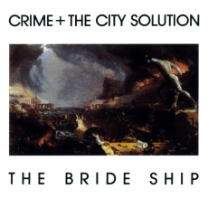 LP / Crime & The City Solution / Bride Ship / Vinyl