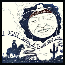 CD / Nelson Willie / I Don't Know A Thing About Love