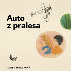 CD / Mrzkov Daisy / Auto z pralesa / MP3