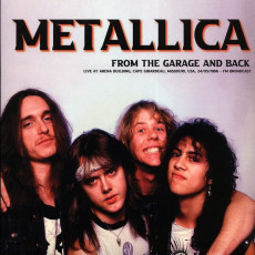 LP / Metallica / From The Garage And Back / Live 1986 / FM Br. / Vinyl