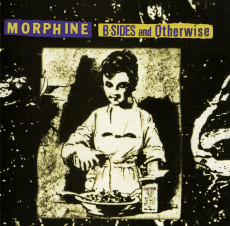 CD / Morphine / B-Sides And Otherwise
